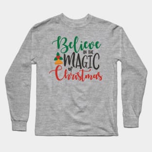 Believe In the Magic of Christmas - Christmas Long Sleeve T-Shirt